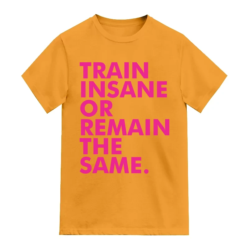 Train Insane Or Remain The Same Gym