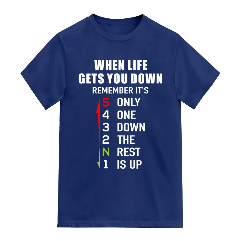 When Life Gets You Down Remember It's Only One Down The Rest Is Up (five Gear Shift) Biker