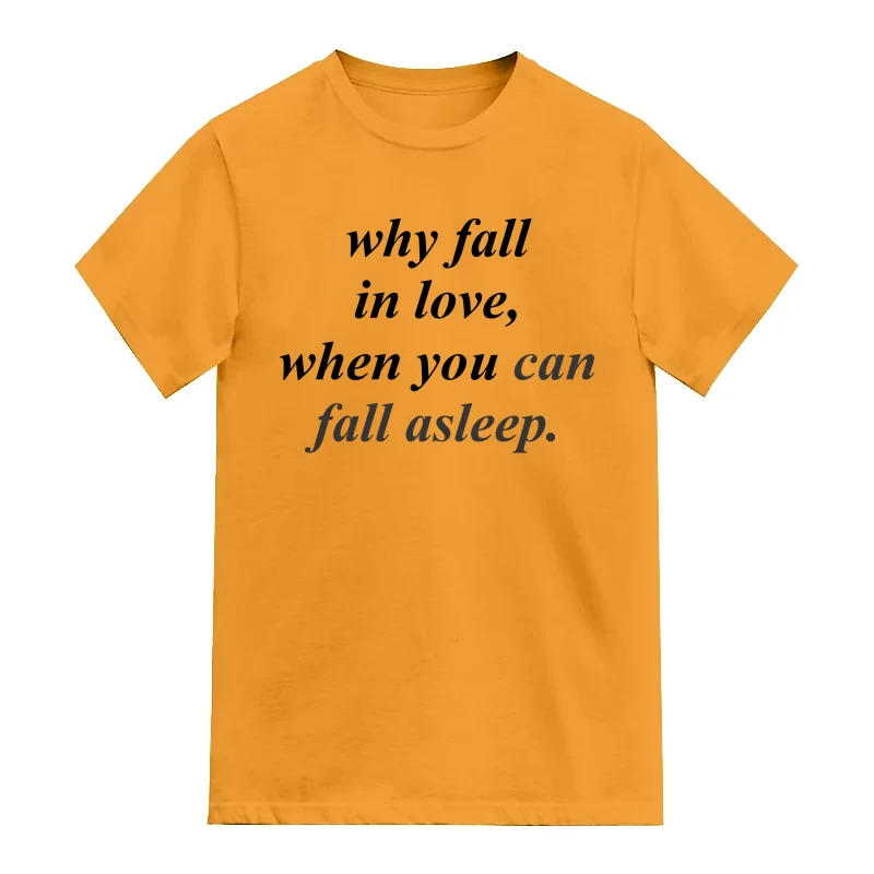 Why Fall In Love, When You Can Fall Asleep Funny