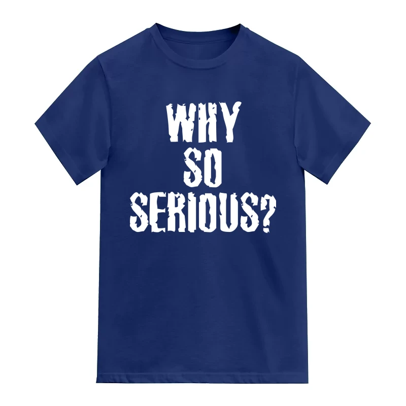 Why So Serious? Funny